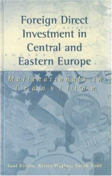 Hardcover Foreign Direct Investment in Central and Eastern Europe: Multinationals in Transition Book