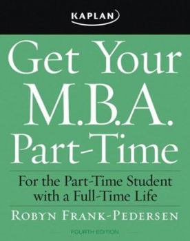Paperback Get Your M.B.A. Part-Time, Fourth Edition: Book