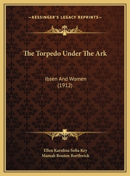 The Torpedo Under The Ark: Ibsen And Women
