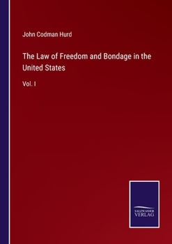 Paperback The Law of Freedom and Bondage in the United States: Vol. I Book
