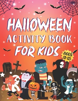 Paperback Halloween Activity Book For Kids Ages 8-12: A Scary and Funny Halloween Season kids home activities book for Learning, Coloring Pages, Word Search, Ma Book