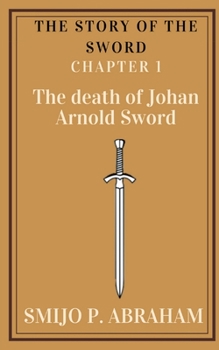 Paperback The story of the Sword Chapter 1 - The death of Johan Arnold Sword Book