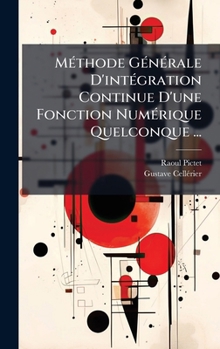 Hardcover MÃ(c)thode GÃ(c)nÃ(c)rale D'intÃ(c)gration Continue D'une Fonction NumÃ(c)rique Quelconque ... [French] Book