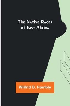 Paperback The Native Races of East Africa Book