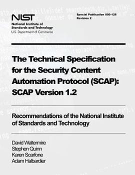 Paperback The Technical Specification for the Security Content Automation Protocol (SCAP): SCAP Version 1.2: Recommendations of the National Institute of Standa Book