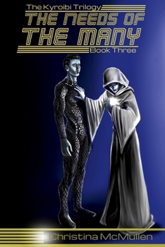 The Needs of the Many - Book #3 of the Kyroibi