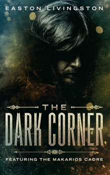 Paperback The Dark Corner: Featuring The Makarios Cadre Book