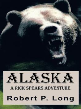 Paperback Alaska: A Rick Spears Adventure Book