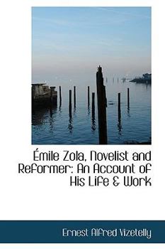 Paperback ?mile Zola, Novelist and Reformer: An Account of His Life & Work Book