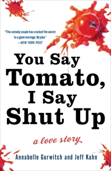 Paperback You Say Tomato, I Say Shut Up: A Love Story Book