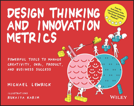 Paperback Design Thinking and Innovation Metrics: Powerful Tools to Manage Creativity, Okrs, Product, and Business Success Book