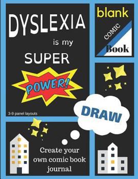 Dyslexia Is My Super Power Blank Comic Book: create your own comic book sketchpad