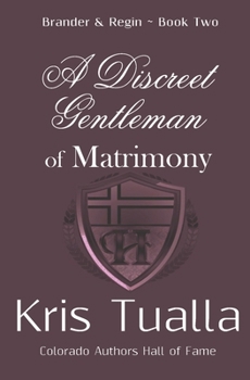 Paperback A Discreet Gentleman of Matrimony: The Discreet Gentleman Series: Brander & Regin - Book Two Book