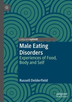 Male Eating Disorders: Experiences of Food, Body and Self