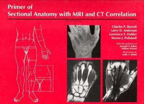 Hardcover Primer of Sectional Anatomy with MRI and CT Correlation Book