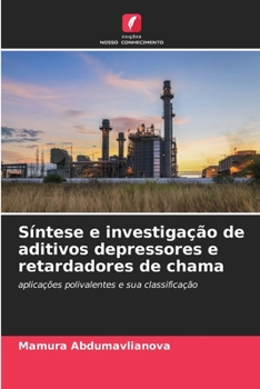 Paperback Síntese e investigação de aditivos depressores e retardadores de chama [Portuguese] Book