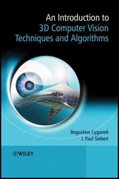 An Introduction to 3D Computer Vision Techniques and Algorithms