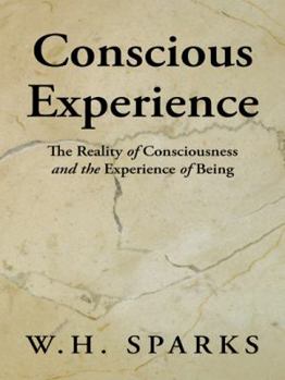 Paperback Conscious Experience: The Reality of Consciousness and the Experience of Being Book
