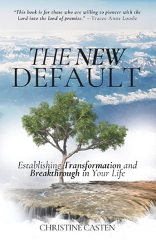 Paperback The New Default: Establishing Transformation and Breakthrough in Your Life Book