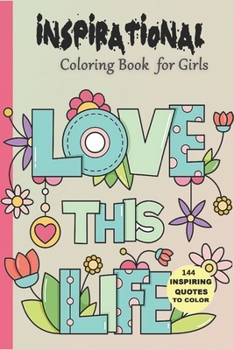 Paperback Inspirational Coloring Book for Girls: Coloring Book for Adults - Inspiring Quotes to Color - Motivational Quotes Color - Contains 144 positive and in Book