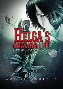 Helga's Amazing Life - Book #4 of the Tinmouth Pond