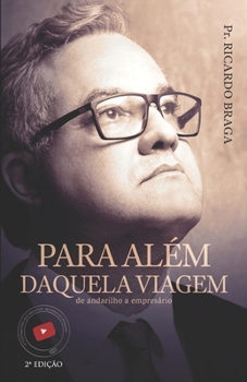 Paperback Para Além Daquela Viagem: de andarilho a empresário [Portuguese] Book