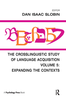 Hardcover The Crosslinguistic Study of Language Acquisition: Volume 5: Expanding the Contexts Book