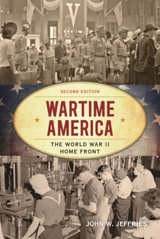 Wartime America: The World War II Home Front - Book  of the American Ways Series