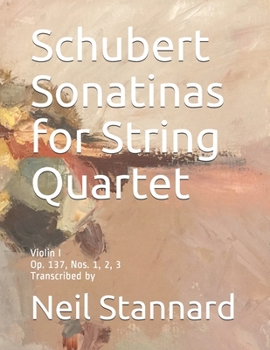 Paperback Schubert Sonatinas for String Quartet: Violin I Op. 137, Nos. 1, 2, 3 Transcribed by Book