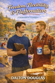 Paperback Freedom, Flexibility & Fluffernutters: A Romantic Comedy Book