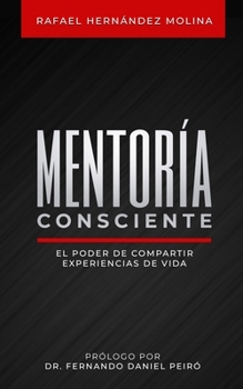 Paperback Mentoría consciente: El poder de compartir experiencias de vida [Spanish] Book