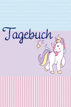 Paperback Tagebuch: Einhorn Tagebuch f?r M?dchen mit linierten Seiten zum Ausf?llen [German] Book
