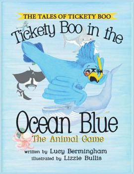 Paperback Tickety Boo and the Ocean Blue: The Animal Game Book