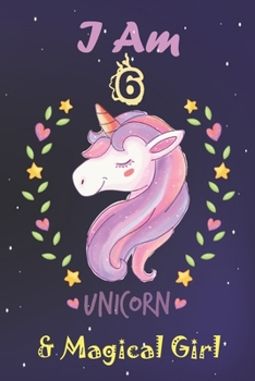Paperback I am 6 & Magical Girl! Unicorn SketchBook: : A Happy Birthday 6 Year Old Unicorn SketchBook for Kids, Birthday Unicorn SketchBook for Girls Book