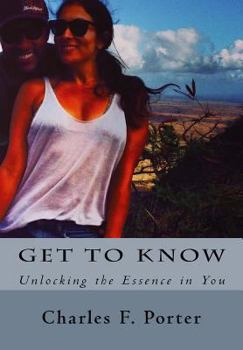 Paperback Get To Know: Unlocking the Essence in You Book