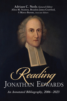 Hardcover Reading Jonathan Edwards: An Annotated Bibliography, 2006-2023 Book
