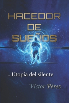 Paperback Hacedor de Sueños: ...Utopía del silente [Spanish] Book