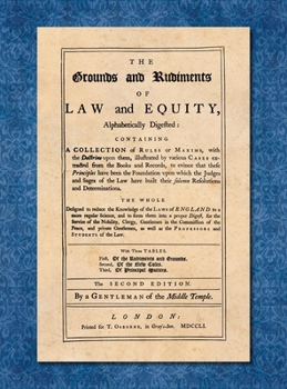 Hardcover The Grounds and Rudiments of Law and Equity Alphabetically Digested... [1751] Book