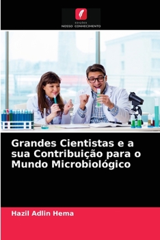 Paperback Grandes Cientistas e a sua Contribuição para o Mundo Microbiológico [Portuguese] Book