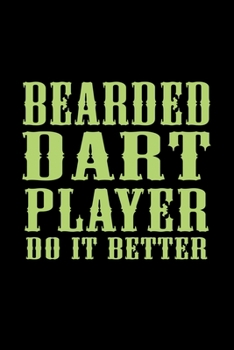Paperback Bearded Dart Players Do It Better: 110 Game Sheets - 660 Tic-Tac-Toe Blank Games - Soft Cover Book For Kids For Traveling & Summer Vacations - Mini Ga Book