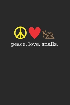 Paperback Peace Love Snails 120 Page Notebook Lined Journal for Lovers of Snails Book