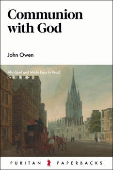 Of Communion with God the Father, Son and Holy Ghost - Book #2 of the Works of John Owen
