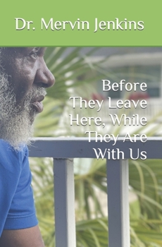 Paperback Before They Leave Here, While They Are With Us Book
