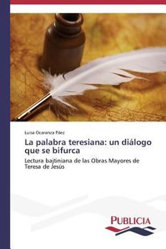 Paperback La palabra teresiana: un diálogo que se bifurca [Spanish] Book