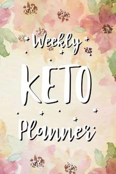 Paperback Weekly Keto Planner: Keto Planner Journal, 12 Week Daily Log Book, 90-Day Diet & Nutrition Diary, Meal Tracker Notebook for Weight Loss Book