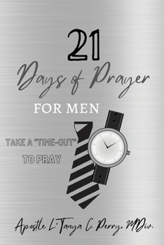 Paperback 21 Days of Prayer for Men: Take a "Time-Out" to pray! Book
