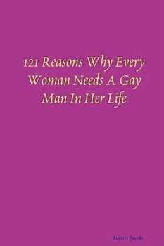 Paperback 121 Reasons Why Every Woman Needs A Gay Man In Her Life Book