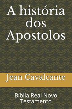 Paperback A história dos Apostolos: Bíblia Real Novo Testamento [Portuguese] Book