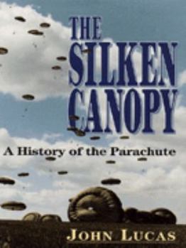 Hardcover The Silken Canopy: The History of the Parachute Book