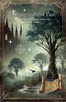 Paperback Whispers of the Past: Secrets, Treasures, and Choices that Shaped a Legacy Book